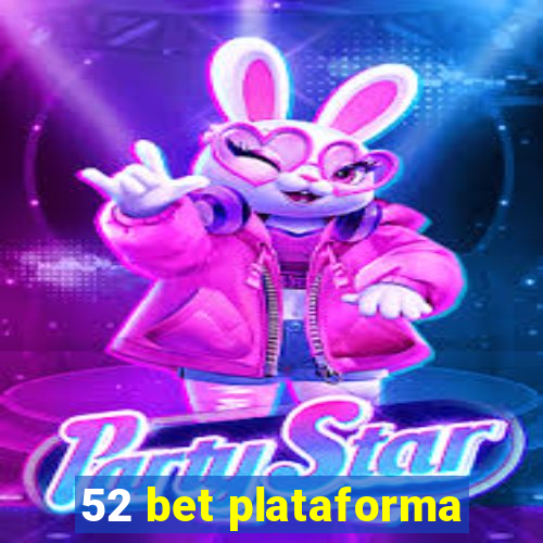 52 bet plataforma